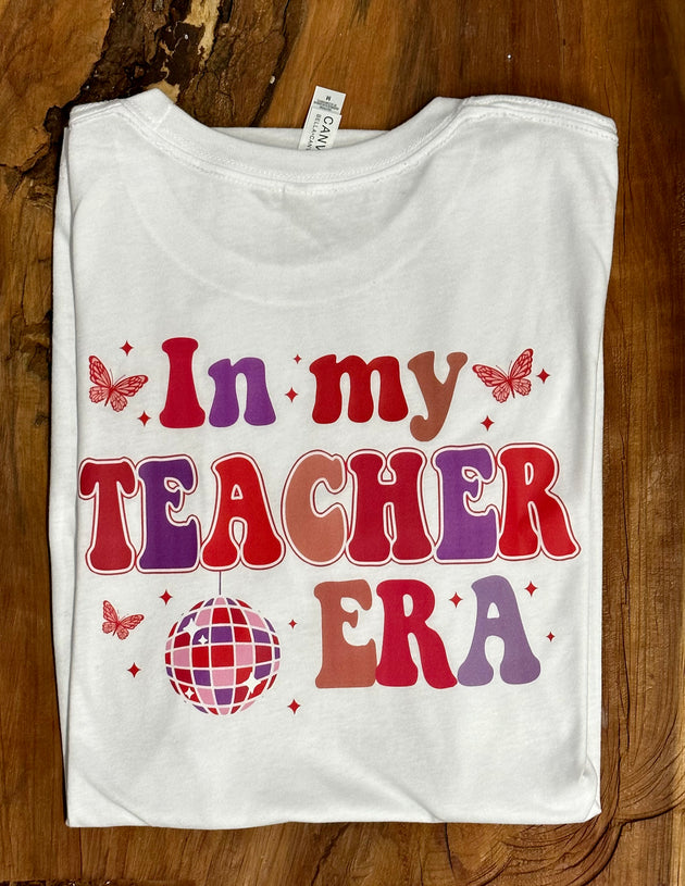 In My Teacher Era Shirts - My Monograms & More, LLC 