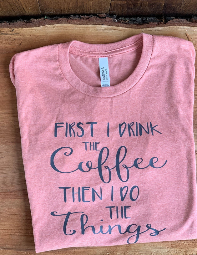 Coffee Shirt - Custom Tee - Adult Shirts - Personalized Shirt - Adult Clothes - Personalized Clothes - Custom Clothes